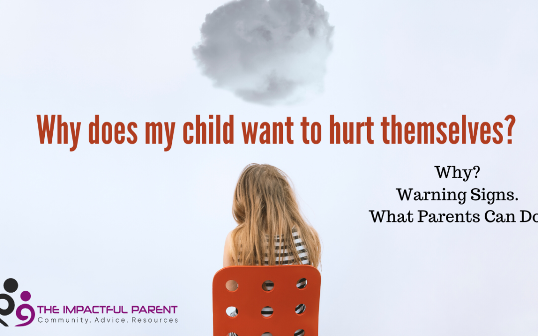 Teenage Self Harm:  Why Does My Child Want To Hurt Themselves?