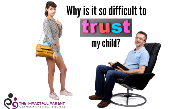 Why is it so difficult to trust my child?