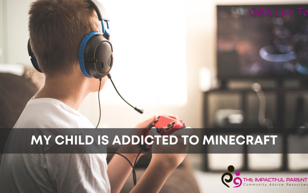 5 Ways To Stop Your Child’s Minecraft Addiction