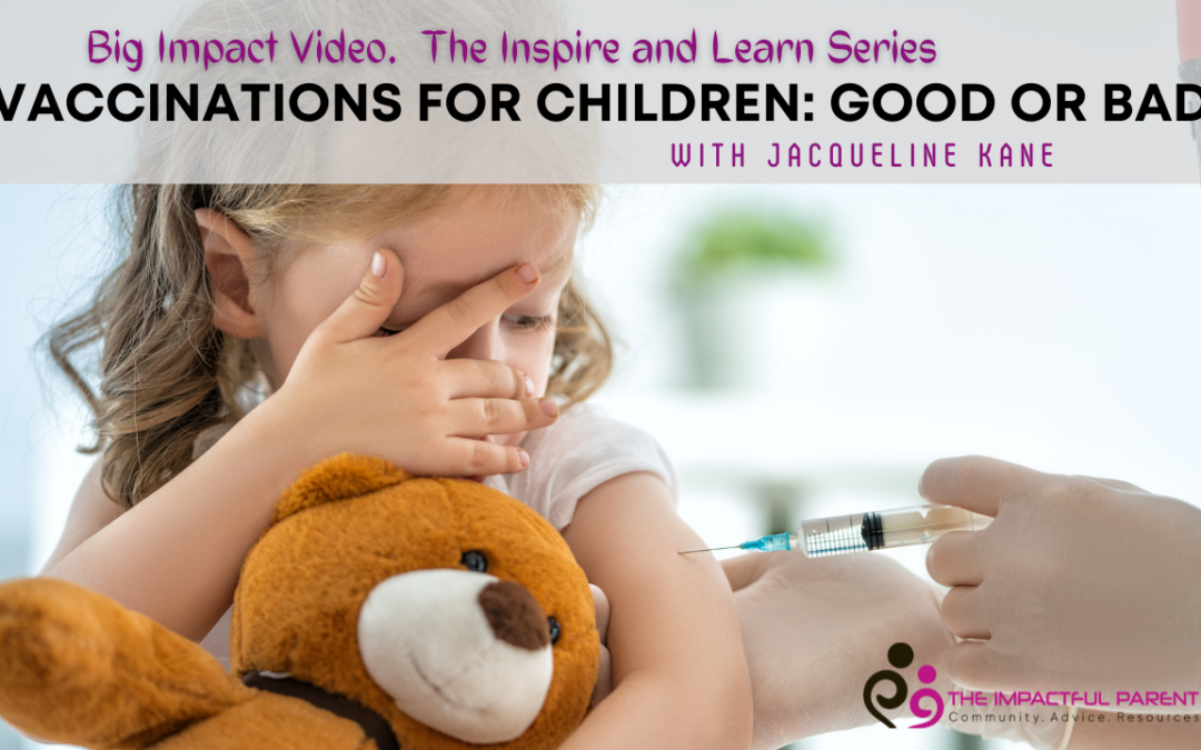 Vaccinations For Children: When Everything Changes…