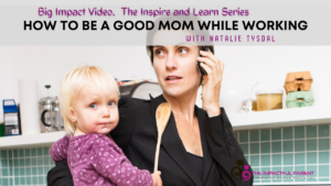 How To Be A Good Mom While Working