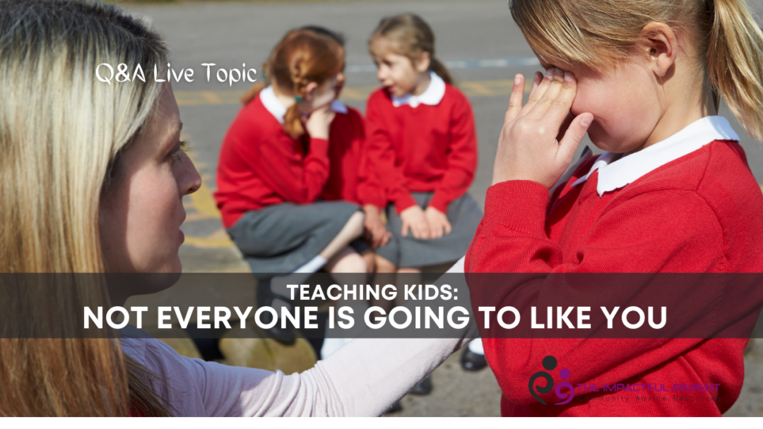 Teaching Kids: Not Everyone Will Like You