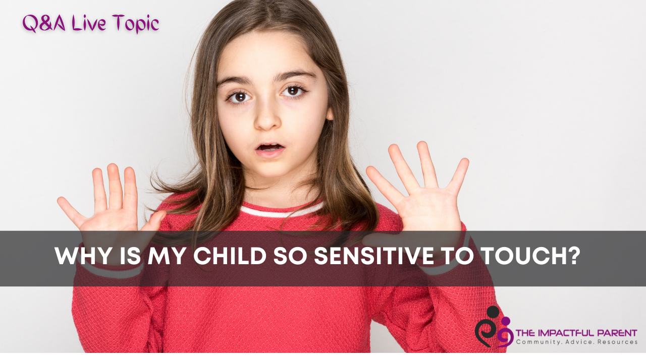 touch-sensitivities-the-impactful-parent-touch-sensitivities