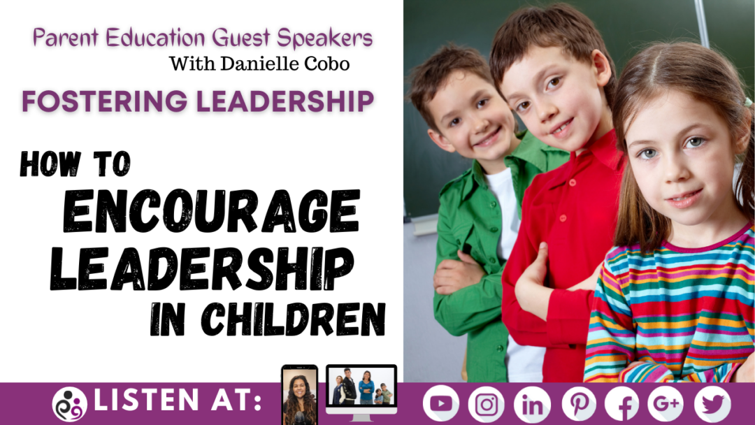 Fostering Leadership: How to encourage leadership in children