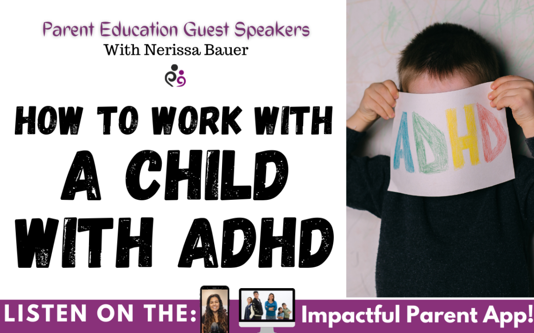 ADHD: Actionable Items To Help Your Child