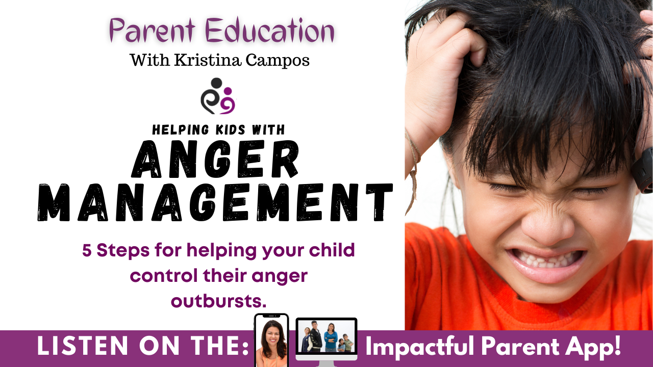 Helping Kids With Anger Management - The Impactful Parent