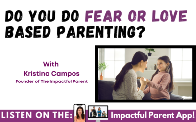 Love or Fear-Based Parenting