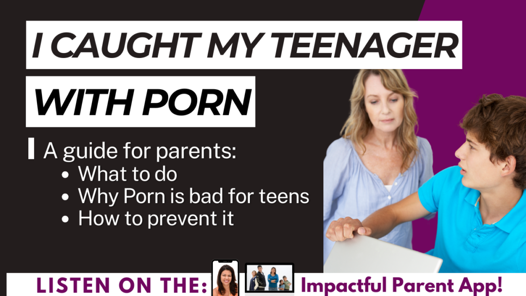 I Caught My Teenager With Porn