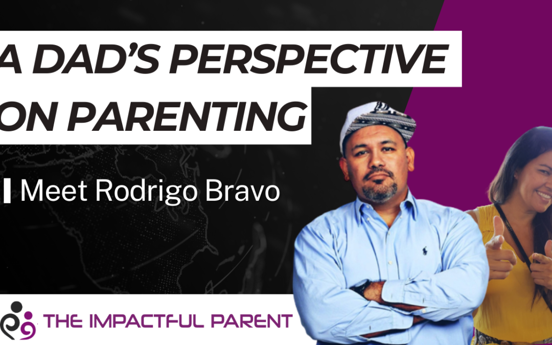 A Dad’s Perspective on Parenting. Meet Rodrigo Bravo.