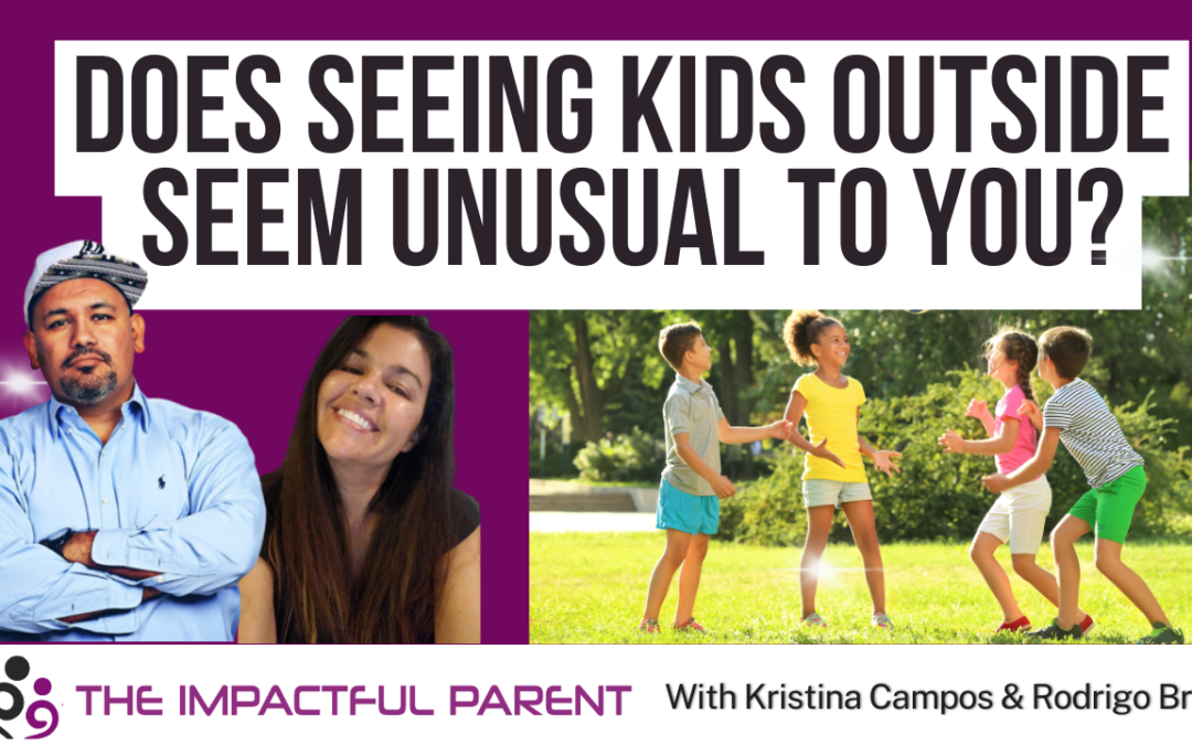 Does Seeing Kids Outside Seem Unusual To You?