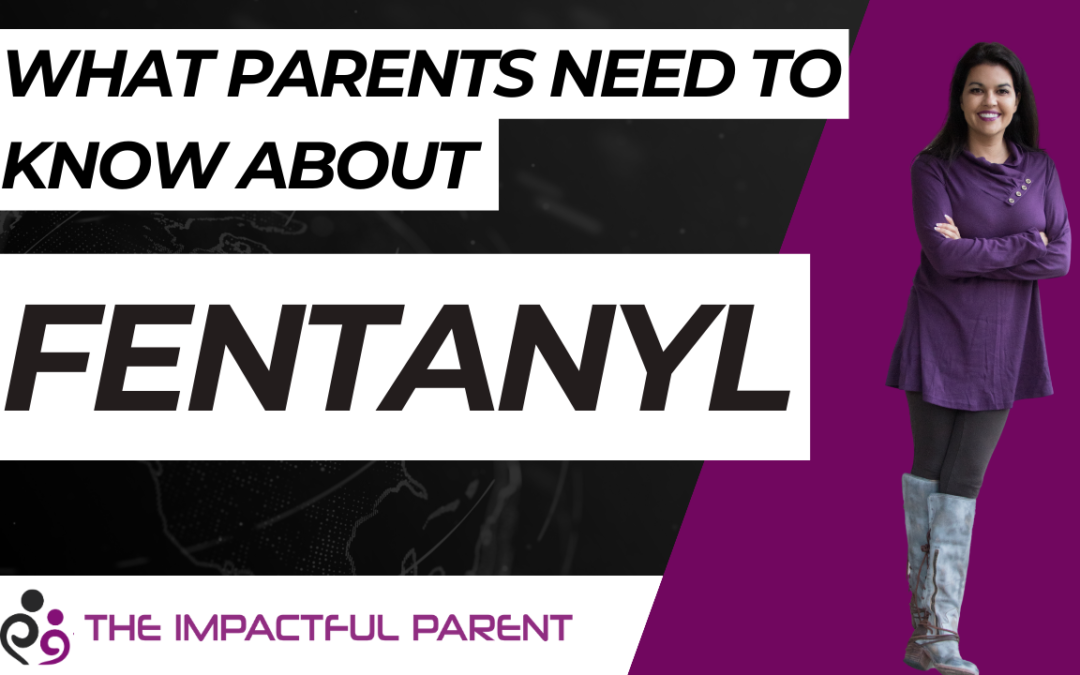 What Parents Need To Know About Fentanyl