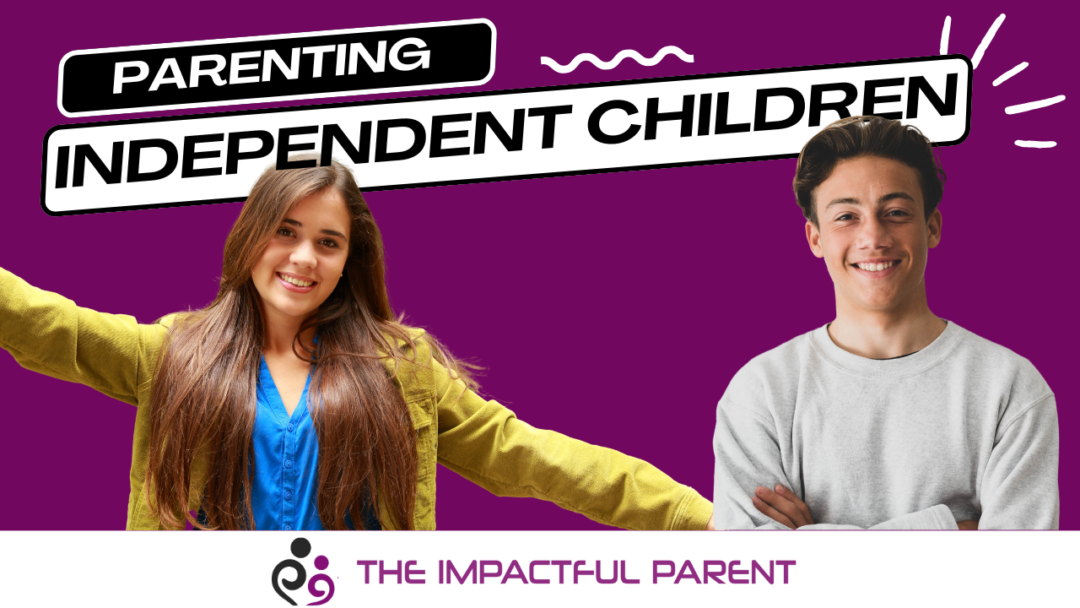 Parenting Independent Children