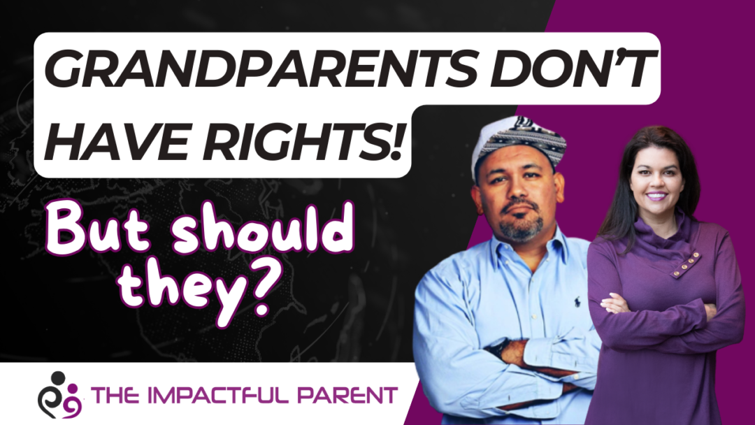 Parenting: Grandparents Don't have Rights.