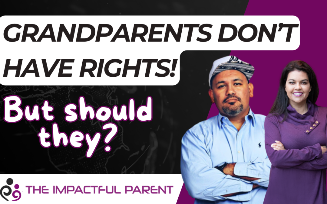 Parenting: Grandparents Don’t Have Rights.