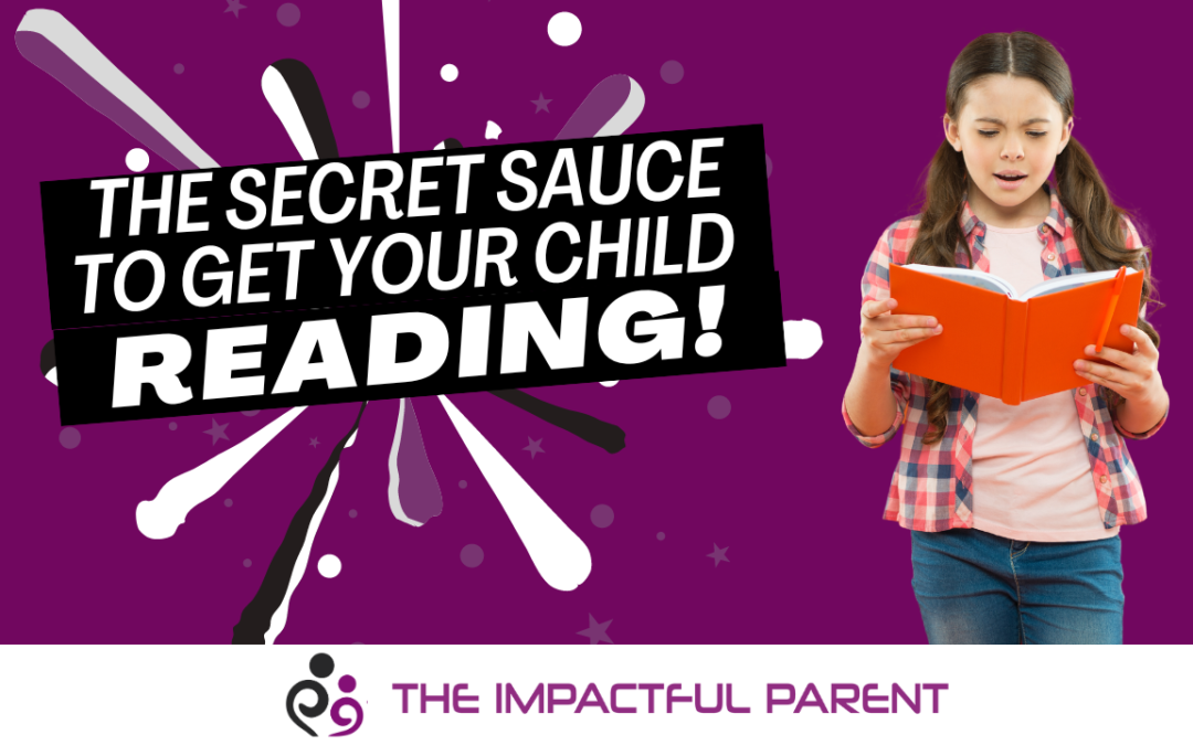 Parenting: The Secret Sauce to Get Your Child Reading