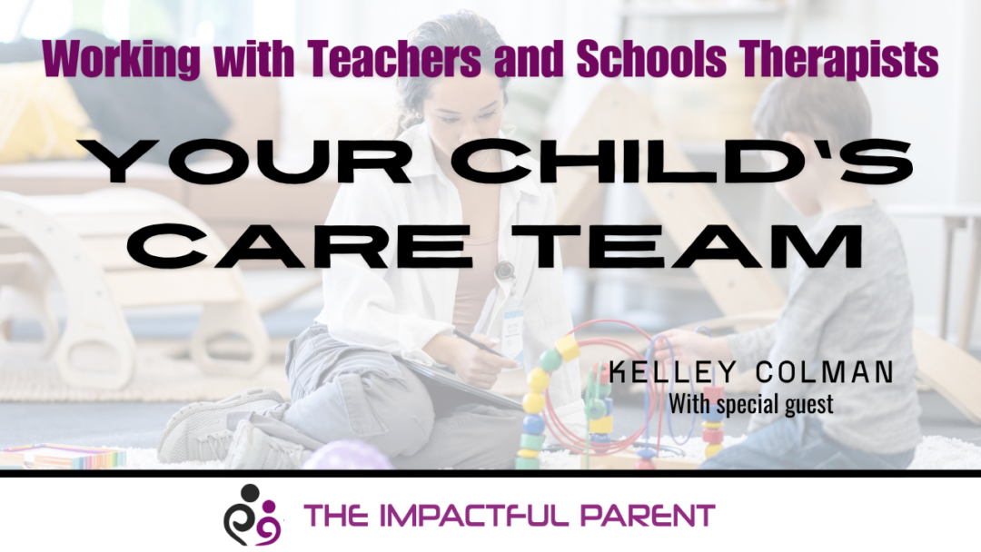 Parenting: Working with Teachers and Schools Therapists