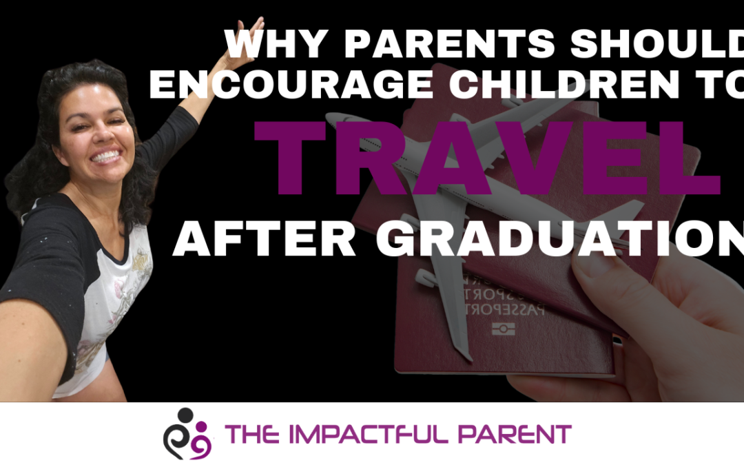 Encourage Children To Travel After Graduation